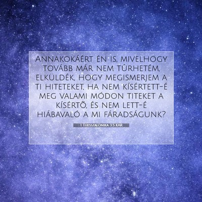 Picture 07 - 1 Thesszalonika 3:5 KAR - Annakokáért én is, mivelhogy tovább már nem - Bible Verse Picture