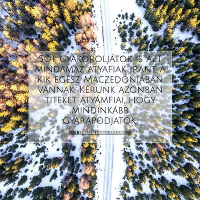 Picture 07 - 1 Thesszalonika 4:10 KAR - Sõt gyakoroljátok is azt mindamaz atyafiak - Bible Verse Picture