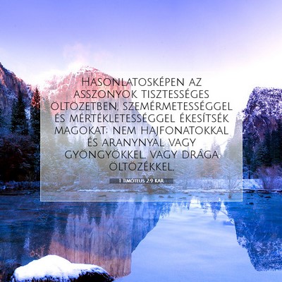 Picture 07 - 1 Timóteus 2:9 KAR - Hasonlatosképen az asszonyok tisztességes - Bible Verse Picture