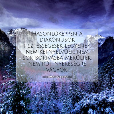 Picture 07 - 1 Timóteus 3:8 KAR - Hasonlóképpen a diakónusok tisztességesek - Bible Verse Picture