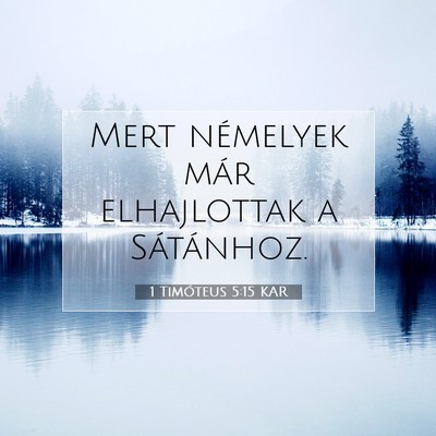 Picture 07 - 1 Timóteus 5:15 KAR - Mert némelyek már elhajlottak a - Bible Verse Picture