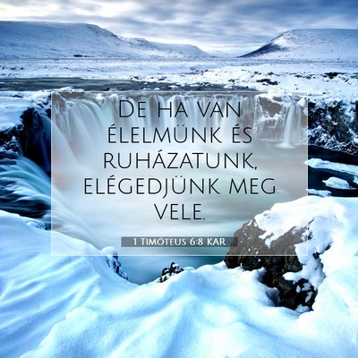 Picture 07 - 1 Timóteus 6:8 KAR - De ha van élelmünk és ruházatunk, - Bible Verse Picture
