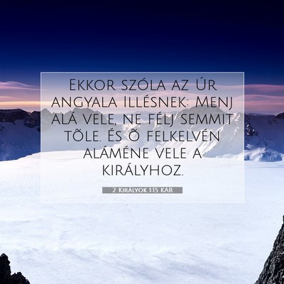 Picture 07 - 2 Királyok 1:15 KAR - Ekkor szóla az Úr angyala Illésnek: Menj alá - Bible Verse Picture