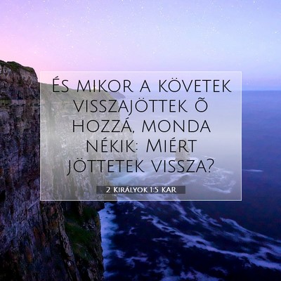 Picture 07 - 2 Királyok 1:5 KAR - És mikor a követek visszajöttek õ hozzá, - Bible Verse Picture