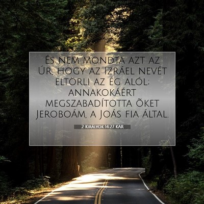 Picture 07 - 2 Királyok 14:27 KAR - És nem mondta azt az Úr, hogy az Izráel nevét - Bible Verse Picture