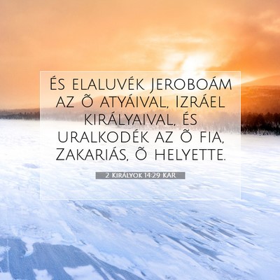 Picture 07 - 2 Királyok 14:29 KAR - És elaluvék Jeroboám az õ atyáival, Izráel - Bible Verse Picture