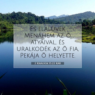 Picture 07 - 2 Királyok 15:22 KAR - És elaluvék Menáhem az õ atyáival, és - Bible Verse Picture
