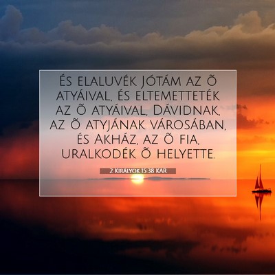 Picture 07 - 2 Királyok 15:38 KAR - És elaluvék Jótám az õ atyáival, és - Bible Verse Picture