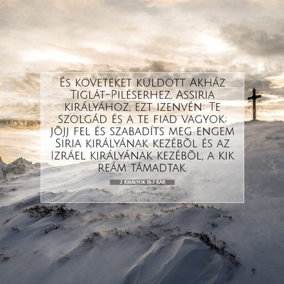 Picture 07 - 2 Királyok 16:7 KAR - És követeket küldött Akház - Bible Verse Picture