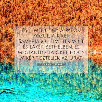 Picture 07 - 2 Királyok 17:28 KAR - És elméne egy a papok közül, a kiket - Bible Verse Picture