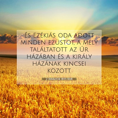 Picture 07 - 2 Királyok 18:15 KAR - És Ezékiás oda adott minden ezüstöt, a mely - Bible Verse Picture