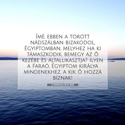 Picture 07 - 2 Királyok 18:21 KAR - Ímé, ebben a törött nádszálban bizakodol, - Bible Verse Picture