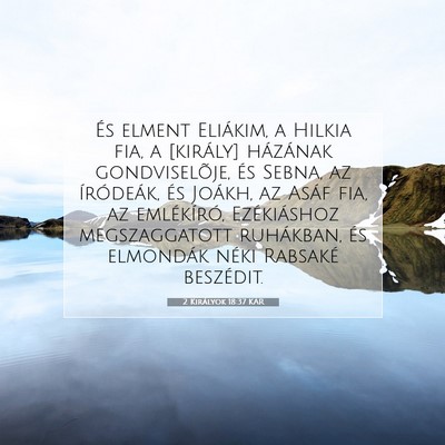 Picture 07 - 2 Királyok 18:37 KAR - És elment Eliákim, a Hilkia fia, a [király] - Bible Verse Picture