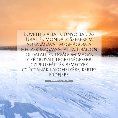 Picture 07 - 2 Királyok 19:23 KAR - Követeid által gúnyoltad az Urat, és mondád: - Bible Verse Picture