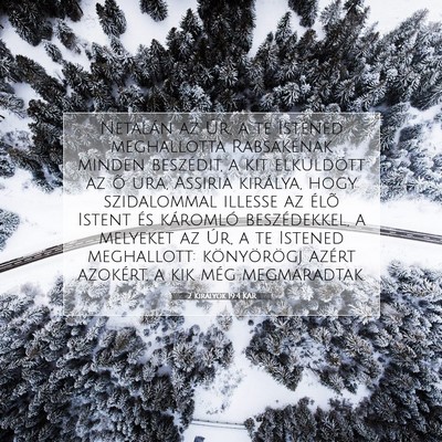 Picture 07 - 2 Királyok 19:4 KAR - Netalán az Úr, a te Istened meghallotta - Bible Verse Picture