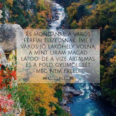 Picture 07 - 2 Királyok 2:19 KAR - És mondának a város férfiai Elizeusnak: Ímé - Bible Verse Picture