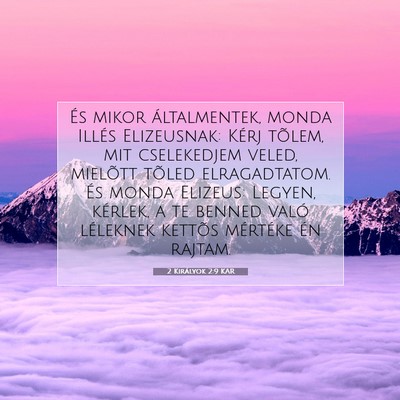 Picture 07 - 2 Királyok 2:9 KAR - És mikor általmentek, monda Illés Elizeusnak: - Bible Verse Picture