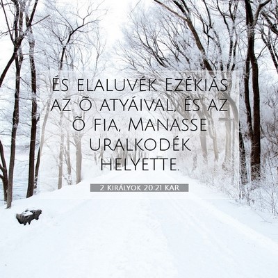 Picture 07 - 2 Királyok 20:21 KAR - És elaluvék Ezékiás az õ atyáival, és az - Bible Verse Picture