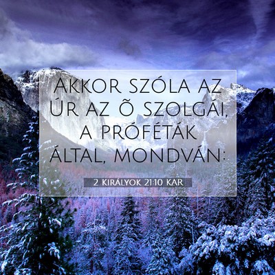 Picture 07 - 2 Királyok 21:10 KAR - Akkor szóla az Úr az õ szolgái, a próféták - Bible Verse Picture