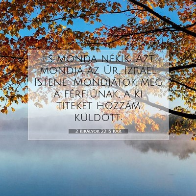Picture 07 - 2 Királyok 22:15 KAR - És monda nékik: Azt mondja az Úr, Izráel - Bible Verse Picture