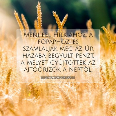 Picture 07 - 2 Királyok 22:4 KAR - Menj fel Hilkiához, a fõpaphoz, és - Bible Verse Picture