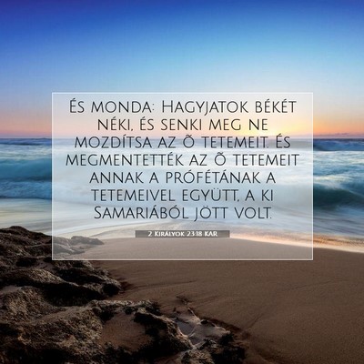 Picture 07 - 2 Királyok 23:18 KAR - És monda: Hagyjatok békét néki, és senki meg - Bible Verse Picture