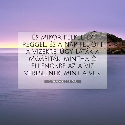 Picture 07 - 2 Királyok 3:22 KAR - És mikor felkeltek reggel, és a nap feljött a - Bible Verse Picture