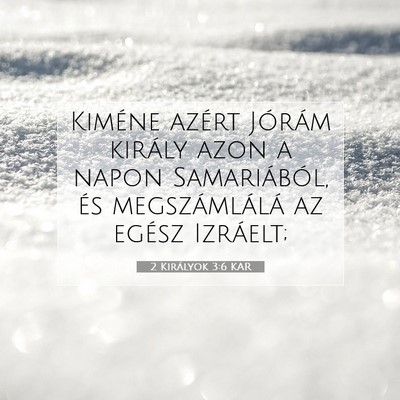 Picture 07 - 2 Királyok 3:6 KAR - Kiméne azért Jórám király azon a napon - Bible Verse Picture