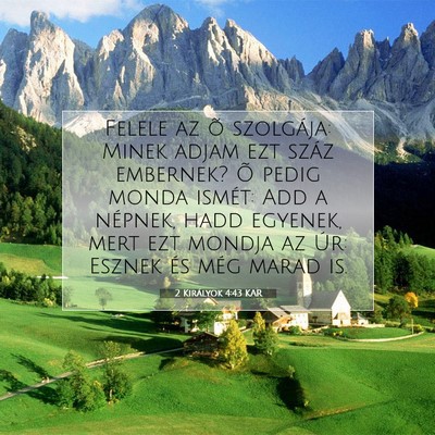 Picture 07 - 2 Királyok 4:43 KAR - Felele az õ szolgája: Minek adjam ezt száz - Bible Verse Picture