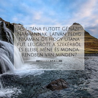 Picture 07 - 2 Királyok 5:21 KAR - És utána futott Géházi Naámánnak. Látván - Bible Verse Picture