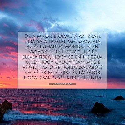 Picture 07 - 2 Királyok 5:7 KAR - De a mikor elolvasta az Izráel királya a - Bible Verse Picture