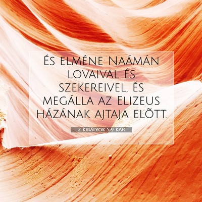 Picture 07 - 2 Királyok 5:9 KAR - És elméne Naámán lovaival és szekereivel, - Bible Verse Picture