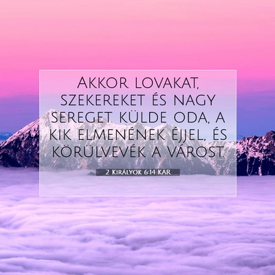 Picture 07 - 2 Királyok 6:14 KAR - Akkor lovakat, szekereket és nagy sereget külde - Bible Verse Picture