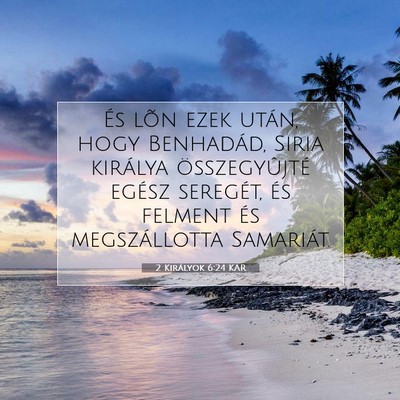 Picture 07 - 2 Királyok 6:24 KAR - És lõn ezek után, hogy Benhadád, Siria - Bible Verse Picture