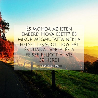 Picture 07 - 2 Királyok 6:6 KAR - És monda az Isten embere: Hová esett? És mikor - Bible Verse Picture