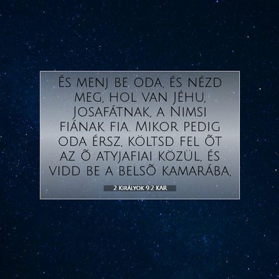 Picture 07 - 2 Királyok 9:2 KAR - És menj be oda, és nézd meg, hol van Jéhu, - Bible Verse Picture