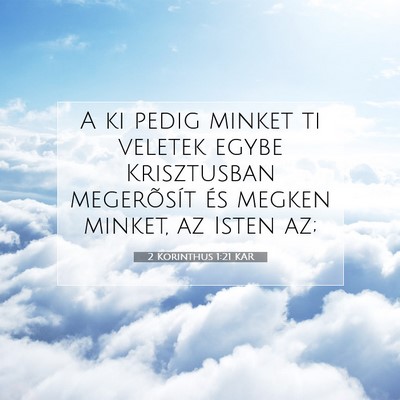 Picture 07 - 2 Korinthus 1:21 KAR - A ki pedig minket ti veletek egybe Krisztusban - Bible Verse Picture