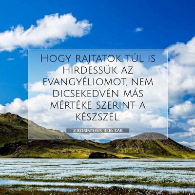 Picture 07 - 2 Korinthus 10:16 KAR - Hogy rajtatok túl is hirdessük az - Bible Verse Picture