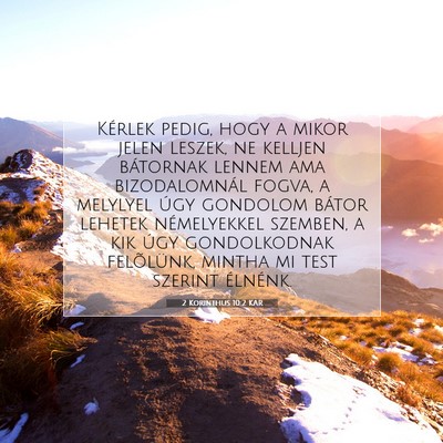 Picture 07 - 2 Korinthus 10:2 KAR - Kérlek pedig, hogy a mikor jelen leszek, ne - Bible Verse Picture