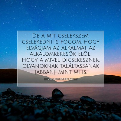 Picture 07 - 2 Korinthus 11:12 KAR - De a mit cselekszem, cselekedni is fogom, hogy - Bible Verse Picture
