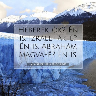 Picture 07 - 2 Korinthus 11:22 KAR - Héberek õk? Én is. Izráeliták-é? Én is. - Bible Verse Picture