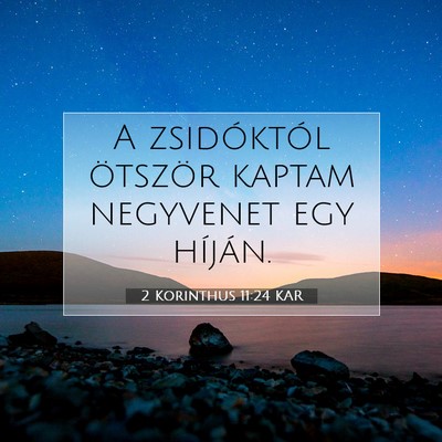 Picture 07 - 2 Korinthus 11:24 KAR - A zsidóktól ötször kaptam negyvenet egy - Bible Verse Picture