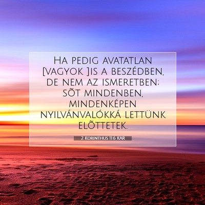 Picture 07 - 2 Korinthus 11:6 KAR - Ha pedig avatatlan [vagyok ]is a beszédben, de - Bible Verse Picture