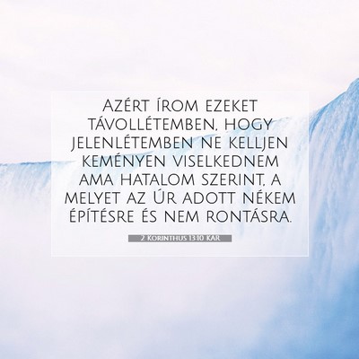 Picture 07 - 2 Korinthus 13:10 KAR - Azért írom ezeket távollétemben, hogy - Bible Verse Picture