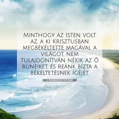 Picture 07 - 2 Korinthus 5:19 KAR - Minthogy az Isten volt az, a ki Krisztusban - Bible Verse Picture