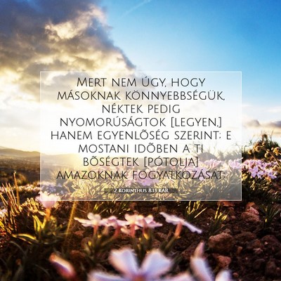 Picture 07 - 2 Korinthus 8:13 KAR - Mert nem úgy, hogy másoknak könnyebbségük, - Bible Verse Picture