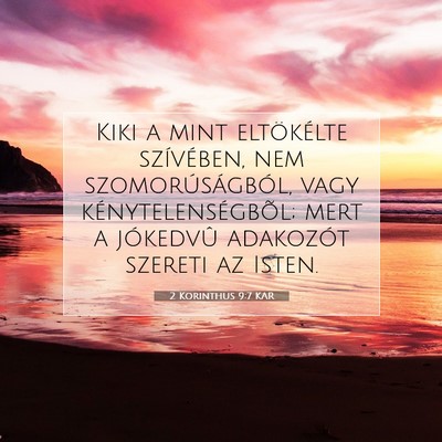 Picture 07 - 2 Korinthus 9:7 KAR - Kiki a mint eltökélte szívében, nem - Bible Verse Picture