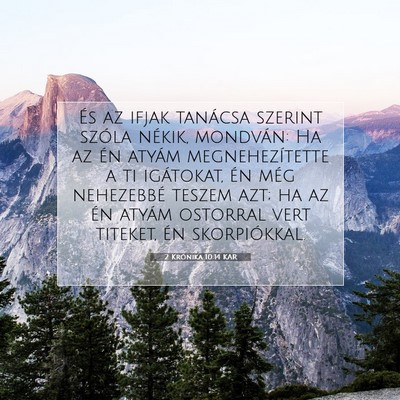 Picture 07 - 2 Krónika 10:14 KAR - És az ifjak tanácsa szerint szóla nékik, - Bible Verse Picture