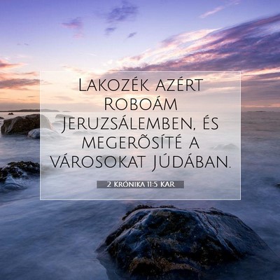 Picture 07 - 2 Krónika 11:5 KAR - Lakozék azért Roboám Jeruzsálemben, és - Bible Verse Picture