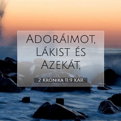 Picture 07 - 2 Krónika 11:9 KAR - Adoráimot, Lákist és - Bible Verse Picture